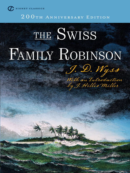 Title details for The Swiss Family Robinson by Johann D. Wyss - Available